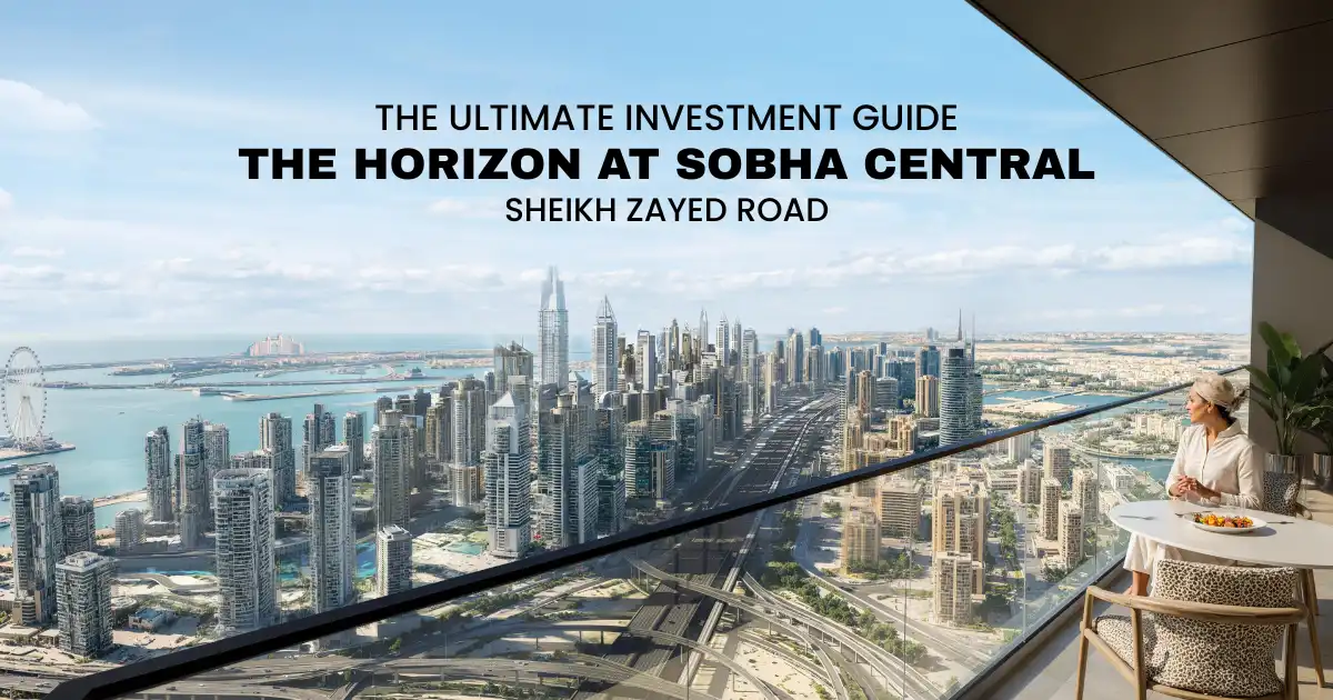 The Horizon at Sobha Central, SZR – Dubai’s Tallest Freehold Investment Opportunity