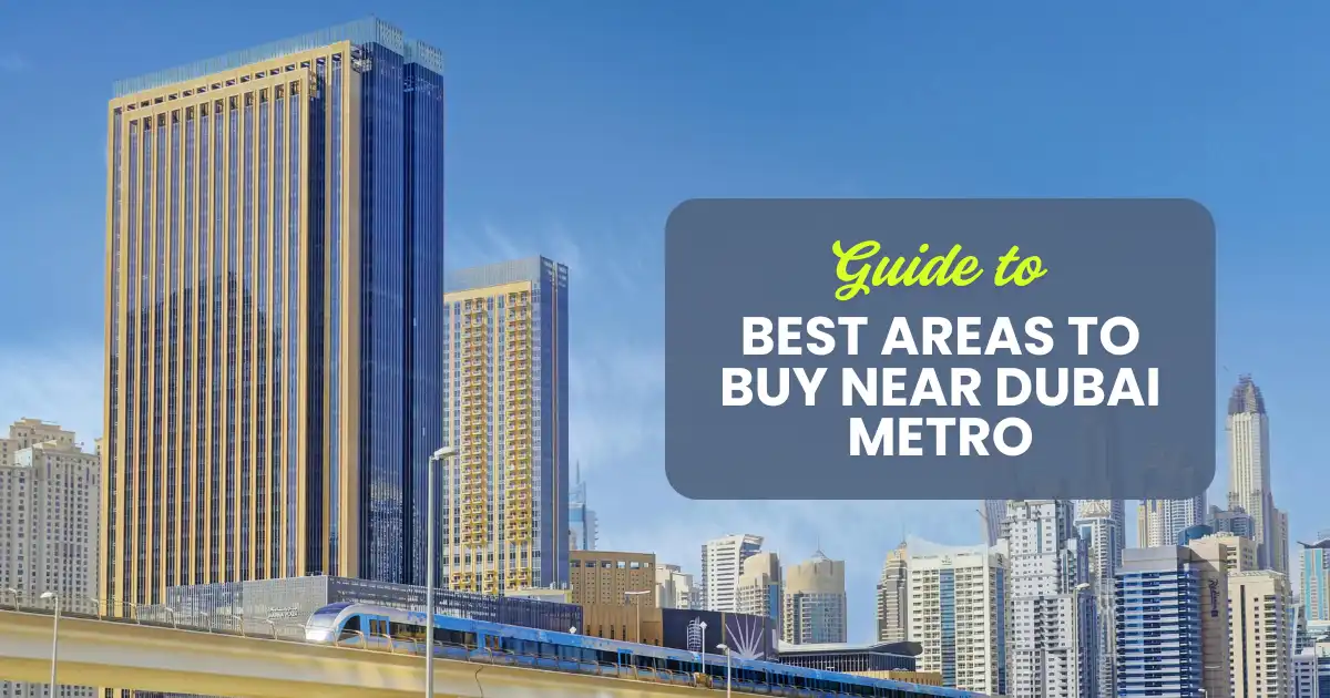 Dubai Metro Zones: The Ultimate Guide to Buying Property Near Metro Stations