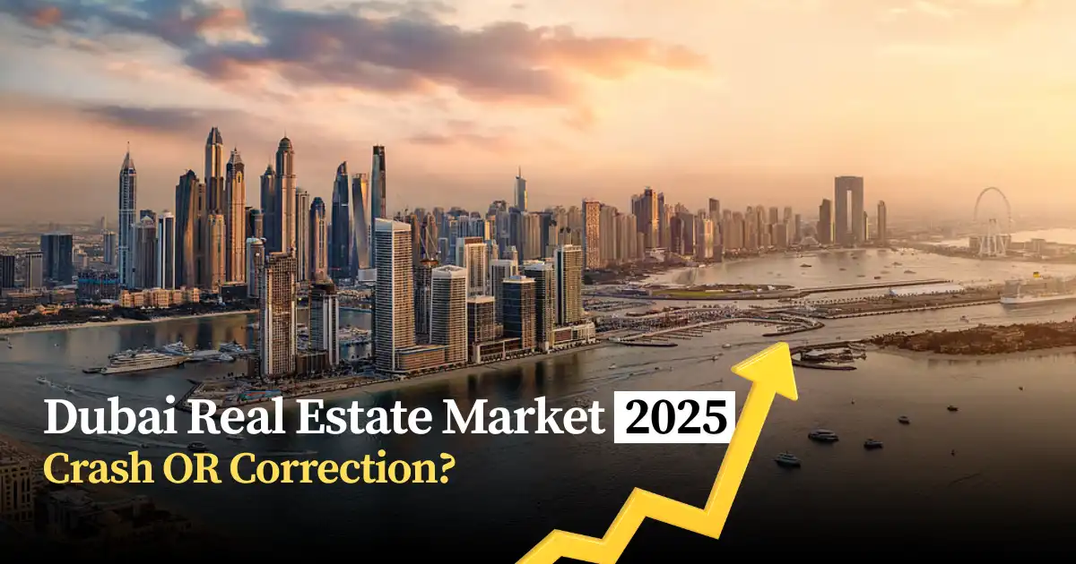 Dubai Real Estate Market 2025: Are We Heading Towards A CRASH?