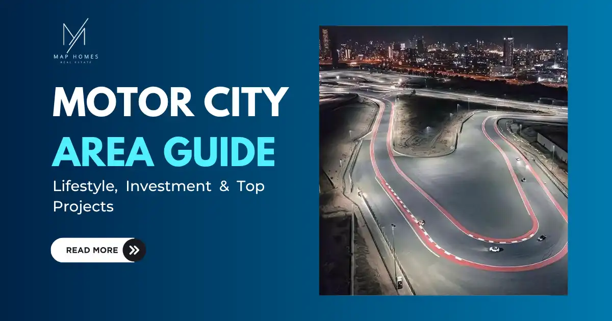 Motor City Dubai Community Guide (2025): Lifestyle, Investment & Top Projects