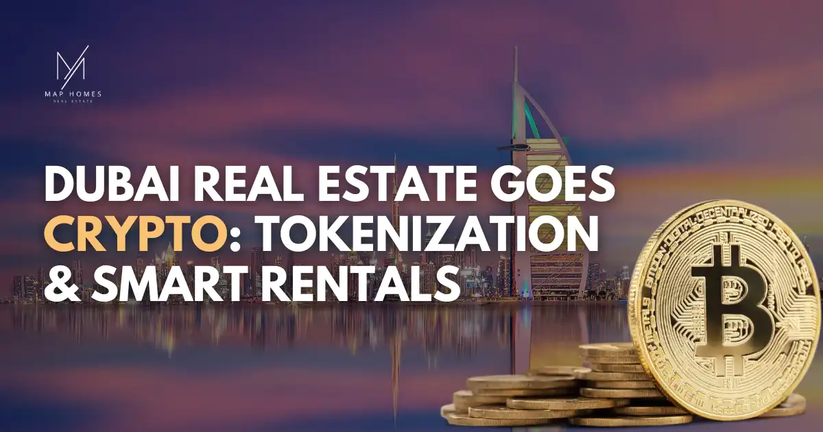 How Blockchain & Cryptocurrency Are Reshaping Real Estate in Dubai: Tokenization, Smart Rentals & Property Payments