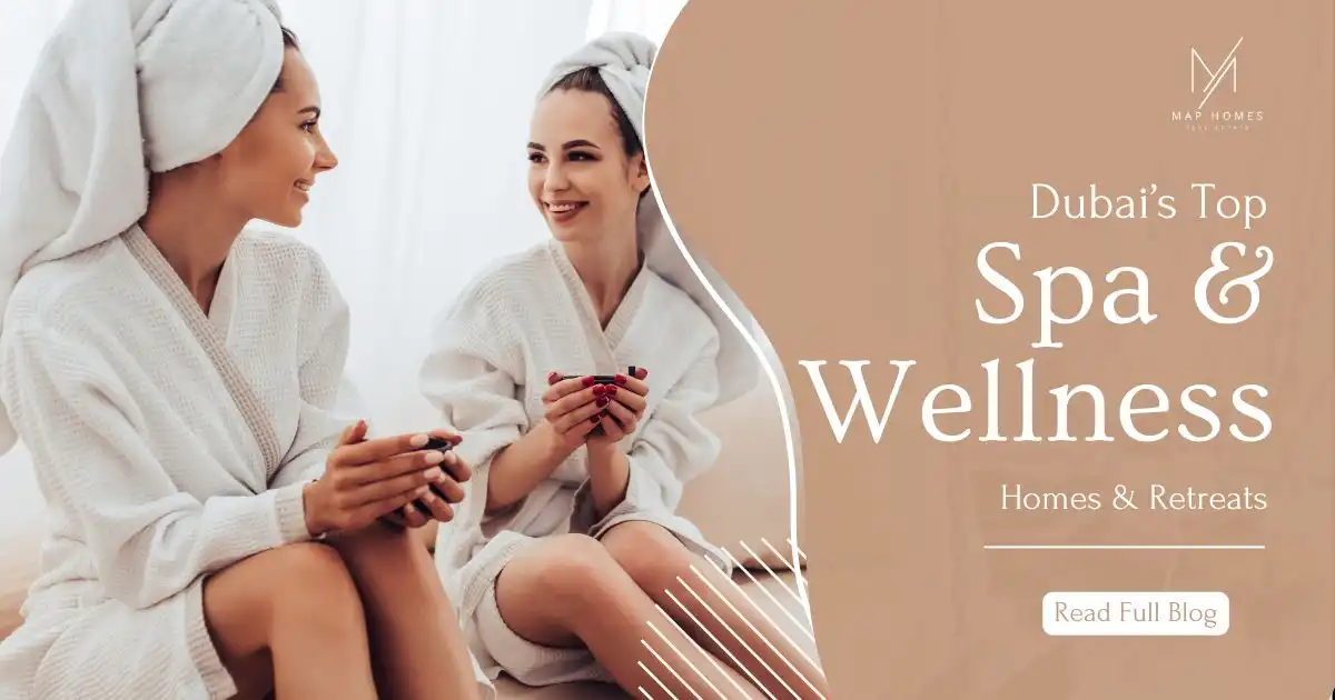 🍃Guide to Dubai’s Luxury Wellness Retreats & Indoor Spas in 2025: Branded Residences, Spa Havens & Wellness Real Estate