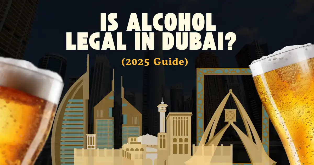 Is It Legal to Drink Alcohol in Dubai? Rules for Tourists & Residents
