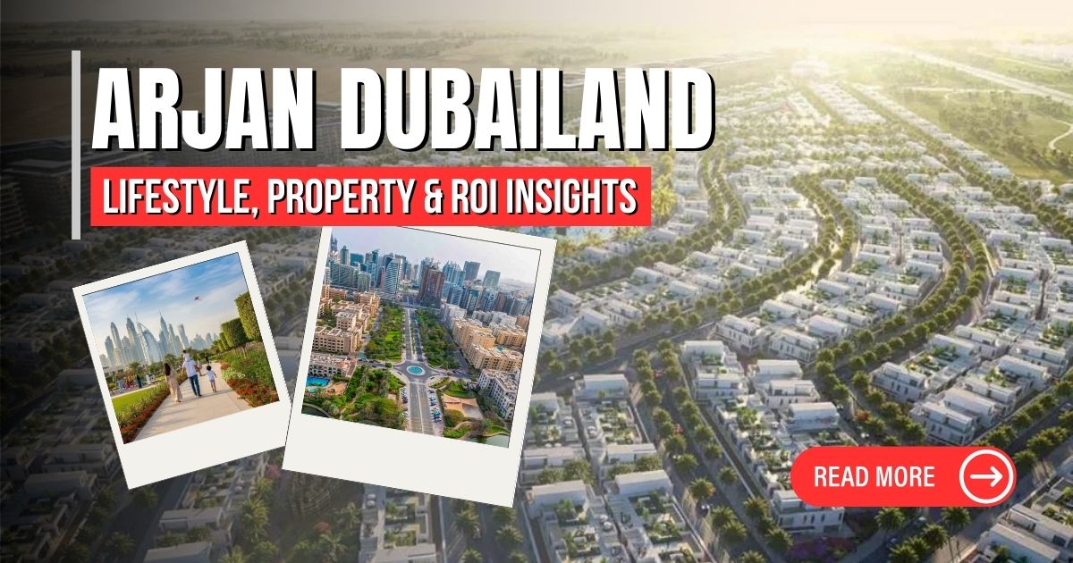 Arjan Dubailand Area Guide 2025: Lifestyle, Property Prices & Investment Insights