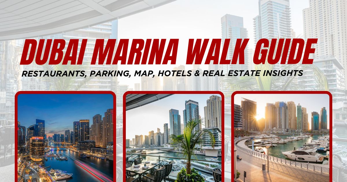 Dubai Marina Walk (2025 Guide): Restaurants, Parking, Map, Hotels & Real Estate Insights