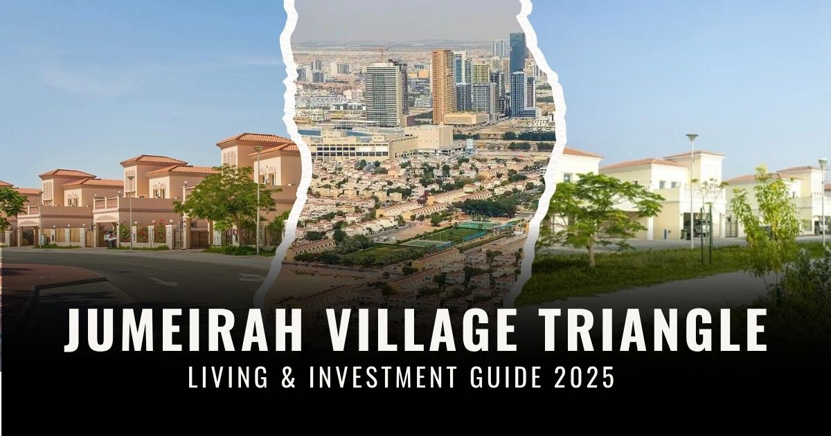 Jumeirah Village Triangle (JVT) Dubai: Complete Guide to Living, Property, & Investment in 2025