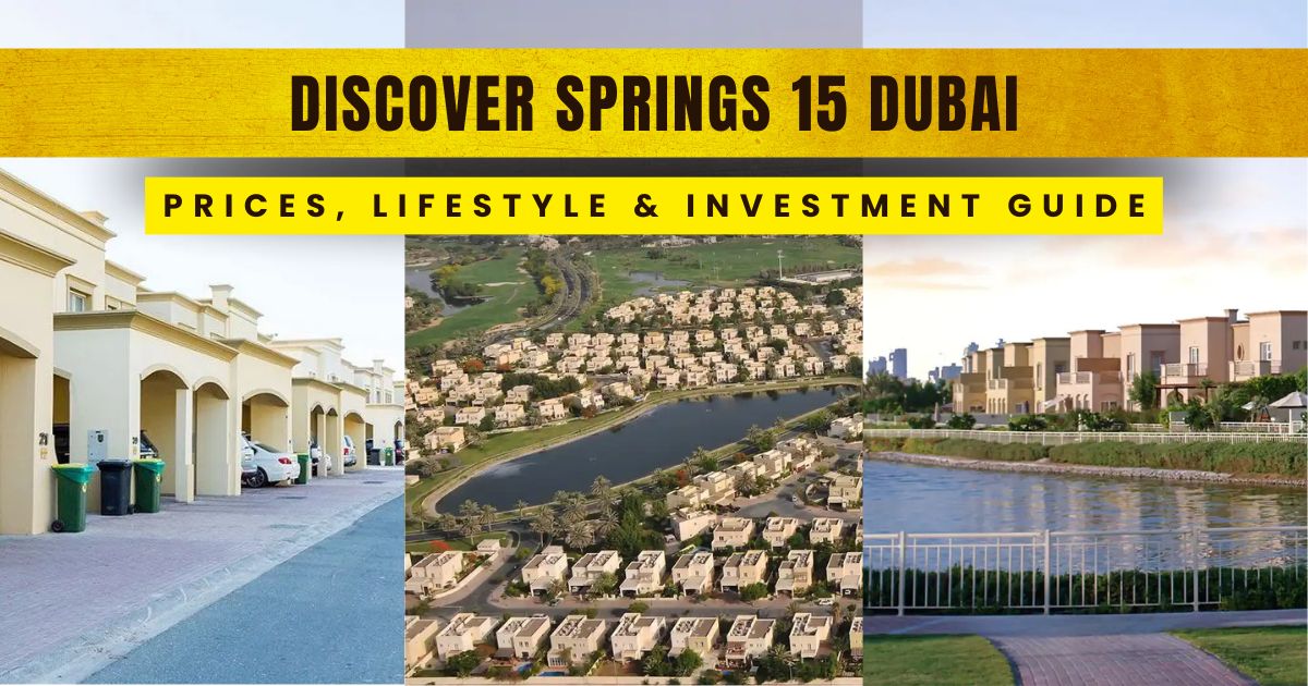 The Ultimate Springs 15 Dubai Guide (2025): Prices, Lifestyle, Amenities & Investment Insights
