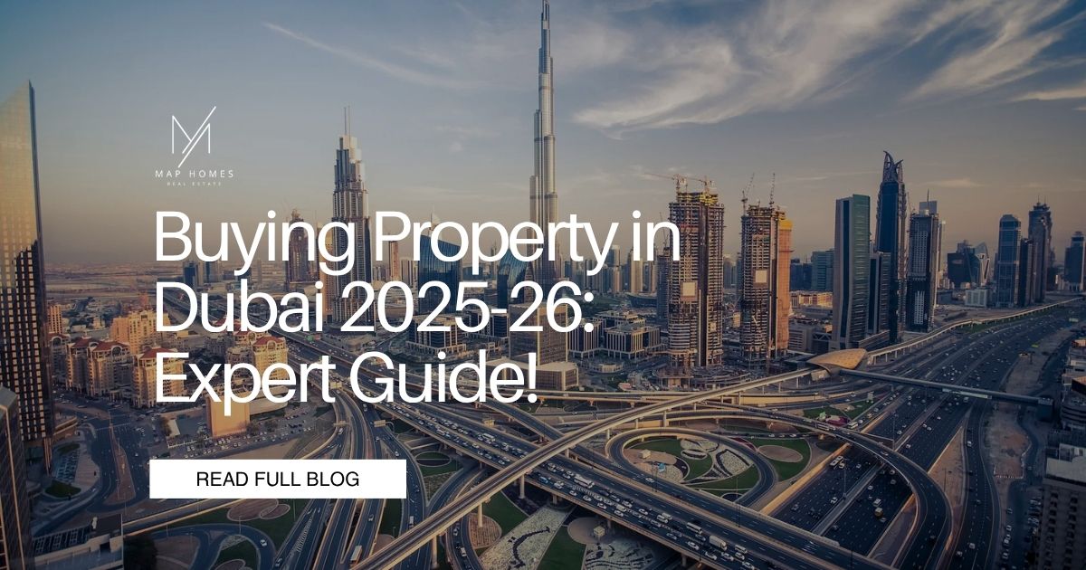 How to Buy Property in Dubai in 2025-26: A Practical Expert Guide