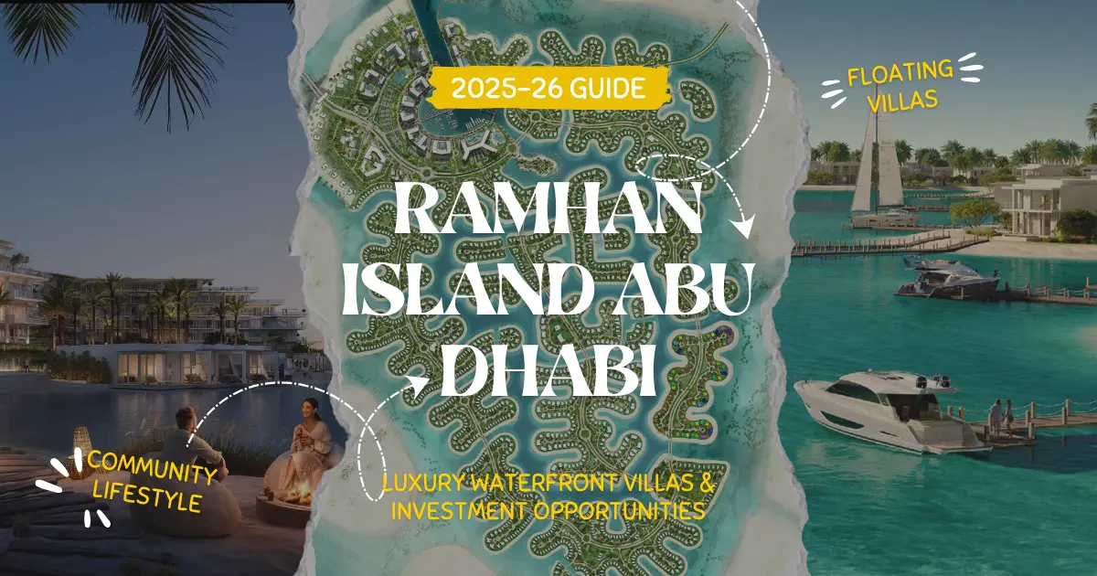 Ramhan Island Abu Dhabi: A Comprehensive Guide to Luxury Waterfront Villas, Lifestyle, and Investment Opportunities