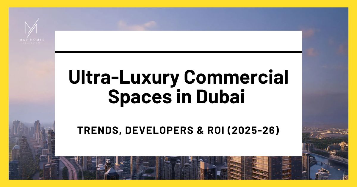 Ultra Luxury Commercial Spaces in Dubai: Trends, Top Locations, Investment Value, and Future Outlook