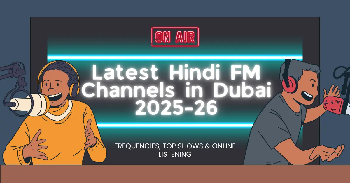 🗞 The Latest Hindi FM Channels in Dubai: Top Radio Stations, Frequencies & How to Listen in 2025-26
