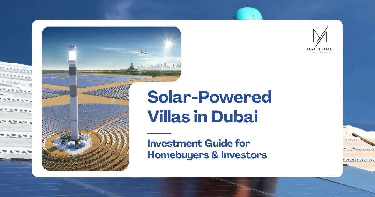 Solar-Powered Villas in Dubai: Are They Worth the Investment for Homebuyers & Investors?