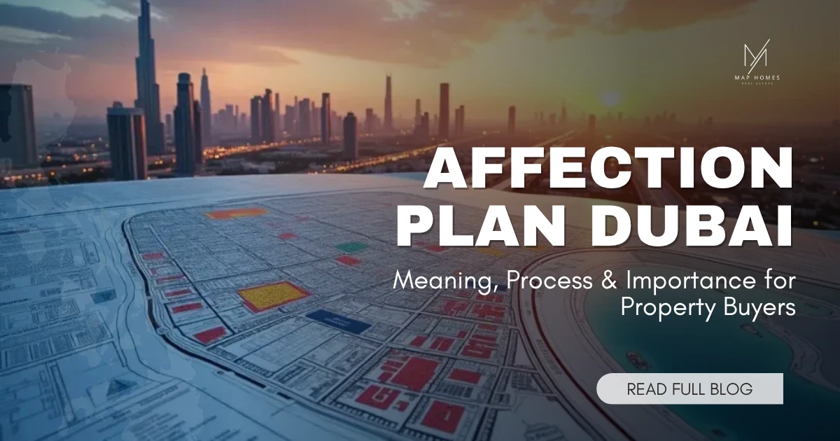 Affection Plan Dubai: Meaning, How to Obtain It & What It Means for Your Property
